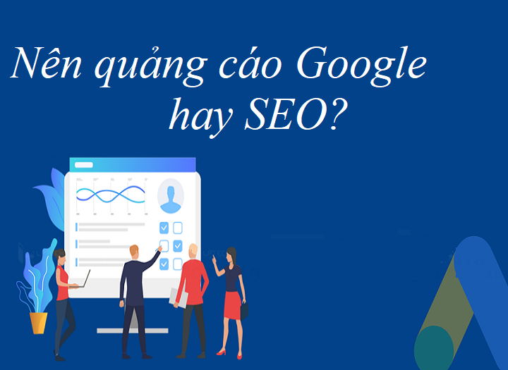 SEO hay Google Ads: Đâu là lựa chọn bền vững hơn?